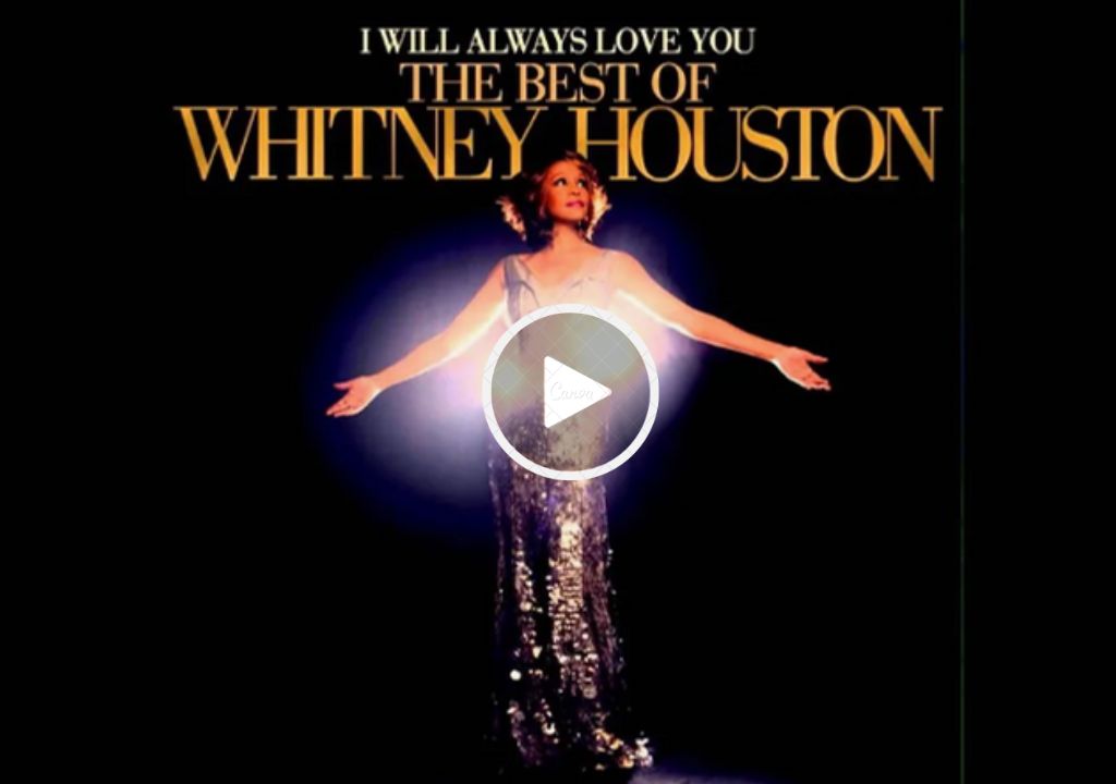 Whitney Houston – I Will Always Love You