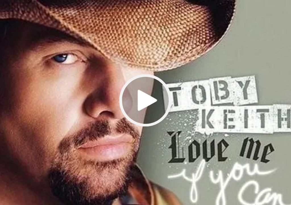 Toby Keith – Love Me If You Can